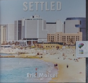 Settled written by Eric Maisel performed by Stephen Vernon on Audio CD (Unabridged)